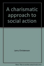 A charismatic approach to social action,