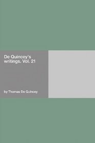 De Quincey's Writings: Vol. 21