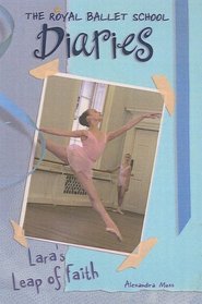 Lara's Leap of Faith (Royal Ballet Diaries)
