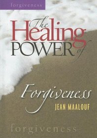 The Healing Power of Forgiveness (Healing Power)