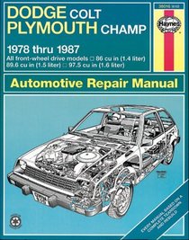 Haynes Repair Manuals: Dodge Colt and Plymouth Champ FWD Owners Workshop Manual, 1978-1987