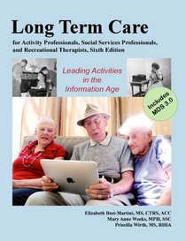 Long-Term Care for Activity Professionals, Social Services Professionals, and Recreational Therapists Sixth Edition