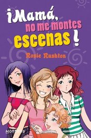 Mama, No Me Montes Escenas (Spanish Edition)