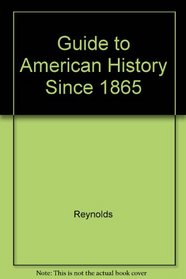 Guide to American History Since 1865