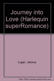 Journey into Love (Harlequin superRomance)