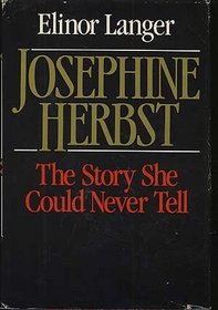 Josephine Herbst: The Story She Could Never Tell