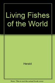 Living Fishes of the World