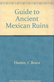 A guide to ancient Mexican ruins