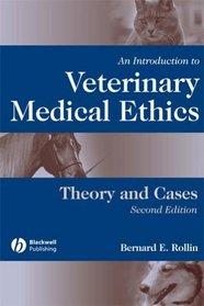 An Introduction to Veterinary Medical Ethics: Theory And Cases, Second Edition