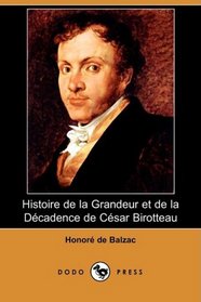 Histoire de la Grandeur et de la Dcadence de Csar Birotteau (Dodo Press) (French Edition)