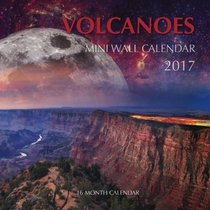 Volcanoes Mini Wall Calendar 2017: 16 Month Calendar