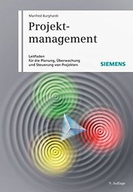 Projektmanagement: Leitfaden fr die Planung, berwachung und Steuerung von Projekten (German Edition)