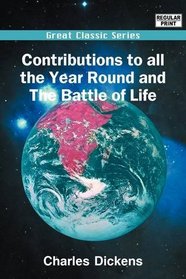 Contributions to All the Year Round  & The Battle of Life