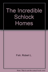 The Incredible Schlock Homes