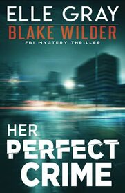 Her Perfect Crime (Blake Wilder, Bk 3)