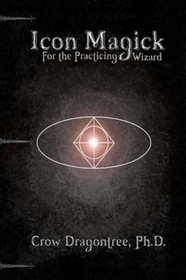 Icon Magick: For the Practicing Wizard