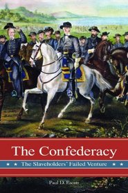 The Confederacy: The Slaveholders' Failed Venture (Reflections on the Civil War Era)