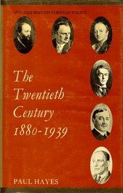 Twentieth Century 1880-1939 (Modern British foreign policy)