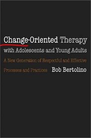 Change-Oriented Therapy with Adolescents and Young Adults