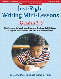 Just Right Writing Lessons: Grades 2-3 (Just Right Writing Lessons)