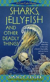 Sharks, Jellyfish, and Other Deadly Things (Carrie Carlin Mystery)