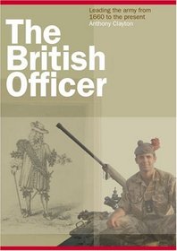 The British Officer: Leading the Army from 1660 to the Present
