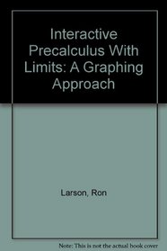 Interactive Precalculus With Limits: A Graphing Approach