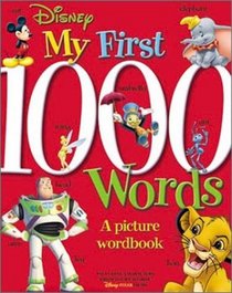 My First 1000 Words : A Picture Wordbook (Disney Learning)