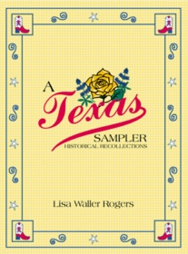 The Texas Sampler: Historical Recollections