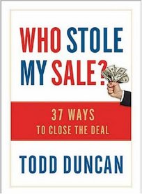 Who Stole My Sale?: 23 Ways to Close the Deal