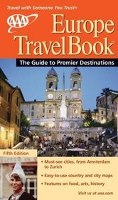 AAA Europe Travel Book 5th Edition : The Guide to Premier Destinations (AAA Travel Book)