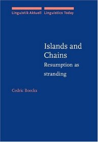 Islands and Chains: Resumption As Stranding (Linguistik Aktuell / Linguistics Today)