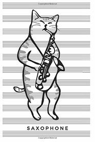 Saxophone: Cat Blank Sheet Music Notebook 6x9 (15.24 x 22.86 cm)