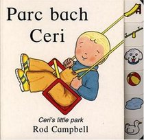 Parc Bach Ceri - Ceri's Little Park (English and Welsh Edition)