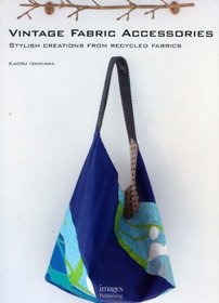 Vintage Fabric Accessories: Stylish Creations from Recycled Fabrics
