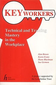 Key Workers: Technical and Training Mastery in the Workplace