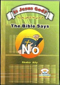 Is Jesus God? The Bible Says No