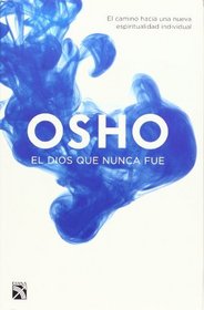 El Dios que nunca fue (Spanish Edition)