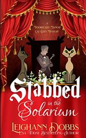 Stabbed In The Solarium (A Moorecliff Manor Cat Cozy Mystery)