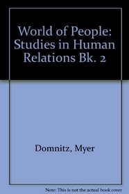 WORLD OF PEOPLE: STUDIES IN HUMAN RELATIONS BK. 2