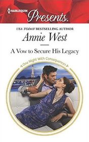 A Vow to Secure His Legacy (One Night with Consequences) (Harlequin Presents, No 3413)