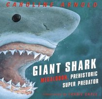 Giant Shark:  Megalodon, Prehistoric Super Predator