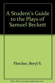 A Student's Guide to the Plays of Samuel Beckett
