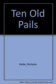 Ten Old Pails
