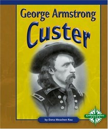 George Armstrong Custer (Compass Point Early Biographies)