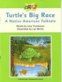 DRA2 Turtle's Big Race: A Native American Folktale (Benchmark Assessment Book Level 20) (Developmental Reading Assessment Second Edition)
