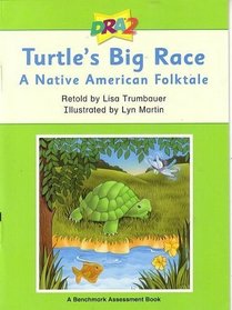 DRA2 Turtle's Big Race: A Native American Folktale (Benchmark Assessment Book Level 20) (Developmental Reading Assessment Second Edition)