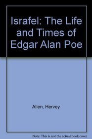 Israfel: The Life and Times of Edgar Alan Poe