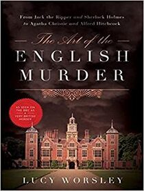 The Art of the English Murder: From Jack the Ripper and Sherlock Holmes to Agatha Christie and Alfred Hitchcock (Audio CD) (Unabridged)