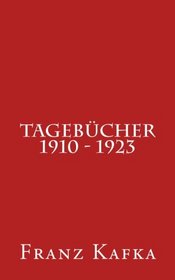 Tagebcher 1910 - 1923 (German Edition)